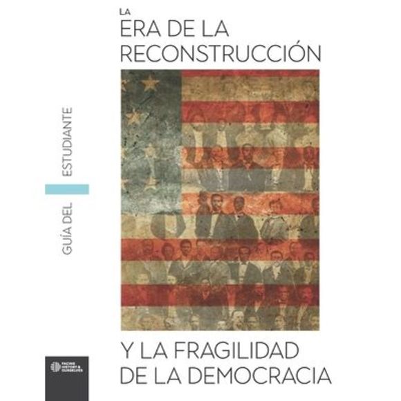The Reconstruction Era and the Fragility of Democracy Student Guide (Spanish) -- - Picture 1 of 1